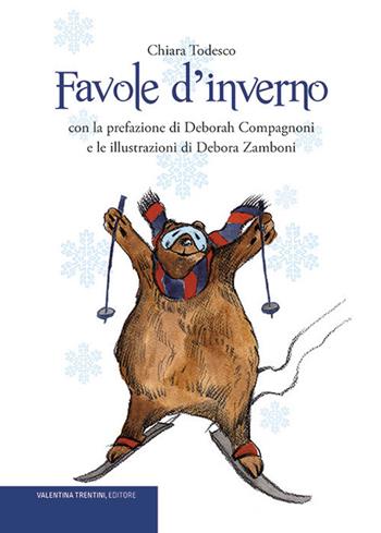 Favole d'inverno. Ediz. illustrata - Chiara Todesco - Libro Valentina Trentini Editore 2019 | Libraccio.it