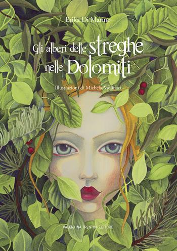 Gli alberi delle streghe nelle Dolomiti - Erika Di Marino - Libro Valentina Trentini Editore 2021 | Libraccio.it