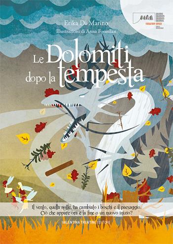 Le Dolomiti dopo la tempesta - Erika Di Marino - Libro Valentina Trentini Editore 2021, Artifavole | Libraccio.it