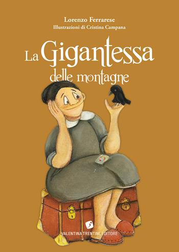 La gigantessa delle montagne - Lorenzo Ferrarese, Cristina Campana - Libro Valentina Trentini Editore 2023, Artifavole | Libraccio.it