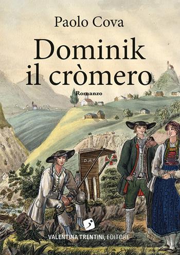 Dominik il cròmero - Paolo Cova - Libro Valentina Trentini Editore 2024 | Libraccio.it