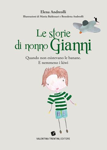 Storie di nonno Gianni. Ediz. a colori - Elena Andreolli - Libro Valentina Trentini Editore 2024 | Libraccio.it