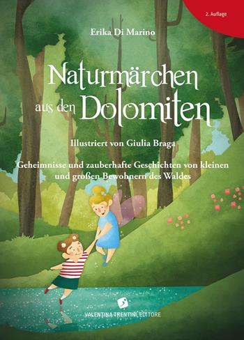 Naturmärchen aus den Dolomiten. Geheimnisse und zauberhafte Geschichten von kleinen und grossen Bewohnern des Waldes - Erika Di Marino - Libro Valentina Trentini Editore 2026, Artifavole | Libraccio.it