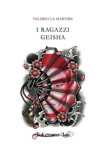 I ragazzi Geisha - Valerio La Martire - Libro Bakemono Lab 2016, Tanabata | Libraccio.it