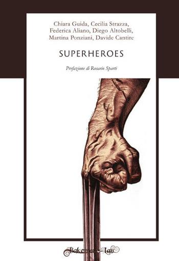 Superheroes. Ediz. italiana  - Libro Bakemono Lab 2018, Eiga | Libraccio.it