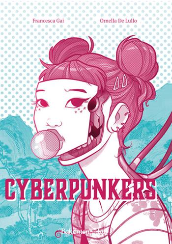 Cyberpunkers. Ediz. illustrata - Ornella De Lullo - Libro Bakemono Lab 2020 | Libraccio.it
