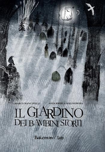 Il giardino dei bambini storti - Marco Mancinelli - Libro Bakemono Lab 2023 | Libraccio.it