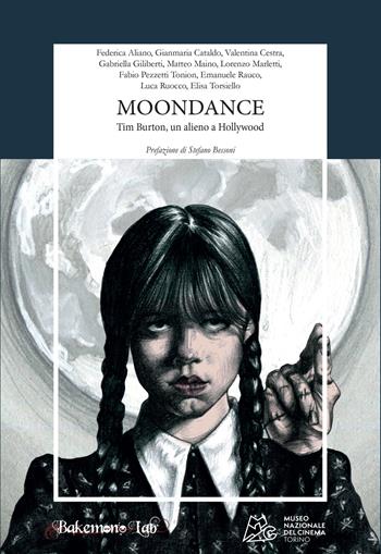 Moondance. Tim Burton, un alieno a Hollywood  - Libro Bakemono Lab 2023, Eiga | Libraccio.it