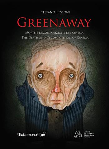 Greenaway. Morte e decomposizione del cinema. Ediz. italiana e inglese - Stefano Bessoni - Libro Bakemono Lab 2024, Wunderkammer | Libraccio.it