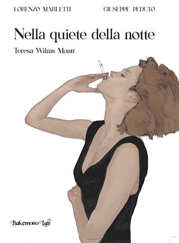 Nella quiete della notte. Teresa Wilms Montt - Lorenzo Marletti - Libro Bakemono Lab 2024 | Libraccio.it