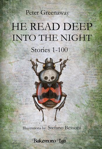 He read deep into the night (Stories 1-100)-Si immerse nella lettura fino a notte fonda. Ediz. illustrata - Peter Greenaway - Libro Bakemono Lab 2026, Wunderkammer | Libraccio.it