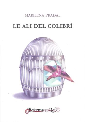 Le ali del colibrì - Marilena Pradal - Libro Bakemono Lab 2025, Tanabata | Libraccio.it