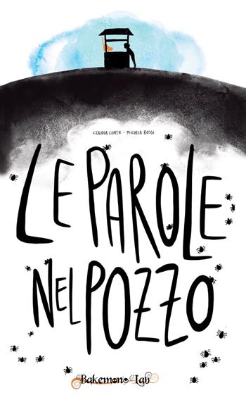 Le parole nel pozzo - Claudia Conte - Libro Bakemono Lab 2026 | Libraccio.it