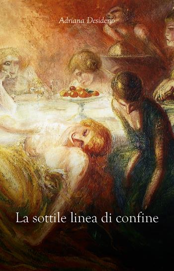 La sottile linea di confine - Adriana Desiderio - Libro GD Edizioni 2019 | Libraccio.it