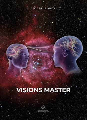 Visions Master. Rivoluzione per il potere - Luca Del Bianco - Libro GD Edizioni 2020 | Libraccio.it