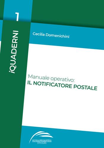 Manuale operativo: il notificatore postale - Cecilia Domenichini - Libro GD Edizioni 2021 | Libraccio.it