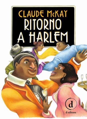Ritorno a Harlem - Claude McKay - Libro D Editore 2018 | Libraccio.it