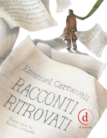 Racconti ritrovati - Emanuel Carnevali - Libro D Editore 2019 | Libraccio.it