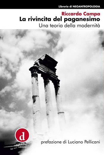 La rivincita del paganesimo. Una teoria della modernità - Riccardo Campa - Libro D Editore 2022 | Libraccio.it