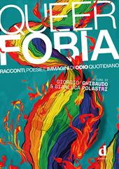 Queerfobia. Racconti, poesie e immagini di odio quotidiano