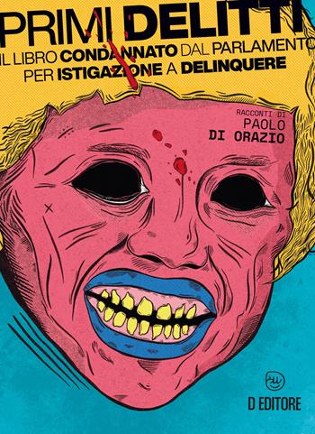 Primi delitti - Paolo Di Orazio - Libro D Editore 2022 | Libraccio.it