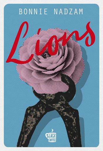 Lions - Bonnie Nadzam - Libro Edizioni Black Coffee 2017 | Libraccio.it