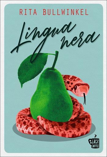 Lingua nera - Rita Bullwinkel - Libro Edizioni Black Coffee 2019 | Libraccio.it