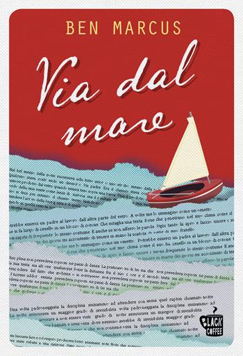 Via dal mare - Ben Marcus - Libro Edizioni Black Coffee 2019 | Libraccio.it