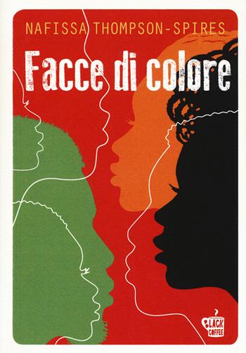 Facce di colore - Nafissa Thompson Spires - Libro Edizioni Black Coffee 2020 | Libraccio.it