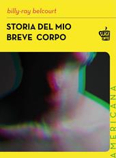 Storia del mio breve corpo