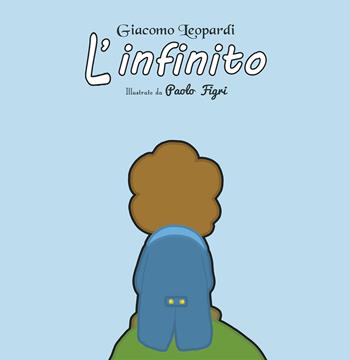 L' infinito - Giacomo Leopardi - Libro Giaconi Editore 2018 | Libraccio.it