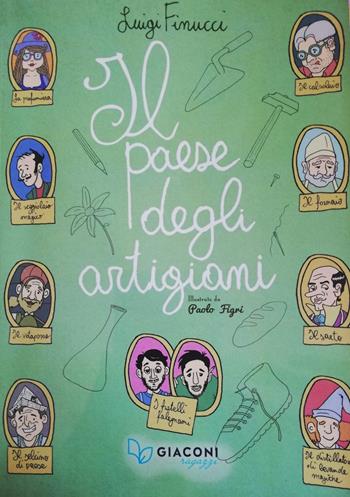 Il paese degli artigiani - Luigi Finucci - Libro Giaconi Editore 2018 | Libraccio.it