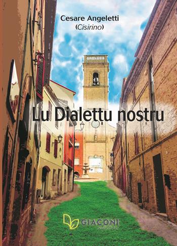 Lu dialettu nostru - Cisirino - Libro Giaconi Editore 2018 | Libraccio.it