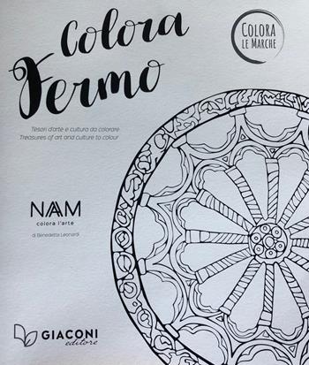 Colora Fermo. Tesori d'arte e cultura da colorare. Ediz. italiana e inglese - Benedetta Leonardi - Libro Giaconi Editore 2018 | Libraccio.it