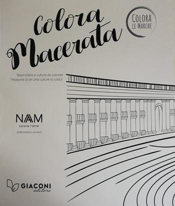 Colora Macerata. Tesori d'arte e cultura da colorare. Ediz. italiana e inglese - Benedetta Leonardi - Libro Giaconi Editore 2019, Colora le Marche | Libraccio.it