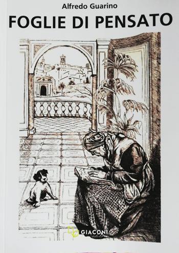 Foglie di pensato - Alfredo Guarino - Libro Giaconi Editore 2019 | Libraccio.it