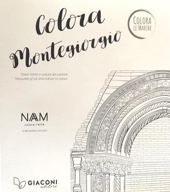 Colora Montegiorgio. Tesori d'arte e cultura da colorare. Ediz. italiana e inglese - Benedetta Leonardi - Libro Giaconi Editore 2020, Colora le Marche | Libraccio.it