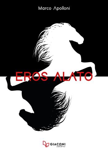Eros alato - Marco Apolloni - Libro Giaconi Editore 2020 | Libraccio.it