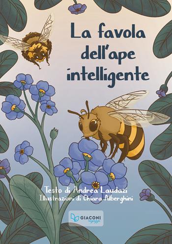 La favola dell'ape intelligente - Andrea Laudazi - Libro Giaconi Editore 2021 | Libraccio.it