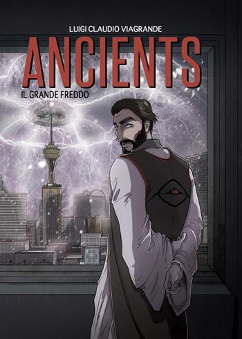 Ancients. Il grande freddo - Luigi Claudio Viagrande - Libro PubGold 2018 | Libraccio.it