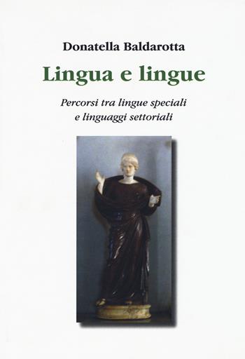 Lingua e lingue. Percorsi tra lingue speciali e linguaggi settoriali - Donatella Baldarotta - Libro Aldenia Edizioni 2017, Ipotesi | Libraccio.it