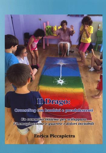 Il drago: counseling con bambini e preadolescenti - Enrica Piccapietra - Libro Aldenia Edizioni 2018, Percorsi di innovazione | Libraccio.it