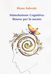 Stimolazione cognitiva: fitness per la mente
