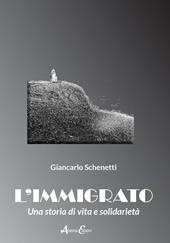 L'immigrato. Una storia di vita e solidarietà