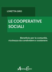 Le cooperative sociali. Beneficio per la comunità, ricchezza da condividere e sostenere