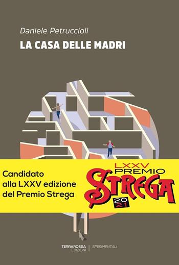 La casa delle madri - Daniele Petruccioli - Libro TerraRossa 2020, Sperimentali | Libraccio.it