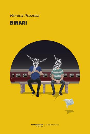 Binari - Monica Pezzella - Libro TerraRossa 2020, Sperimentali | Libraccio.it