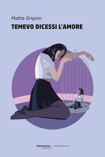 Temevo dicessi l’amore - Mattia Grigolo - Libro TerraRossa 2023, Sperimentali | Libraccio.it
