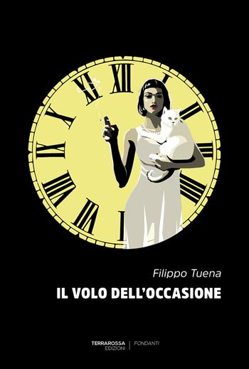 Il volo dell'occasione - Filippo Tuena - Libro TerraRossa 2023, Fondanti | Libraccio.it