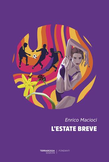 L'estate breve - Enrico Macioci - Libro TerraRossa 2024, Fondanti | Libraccio.it